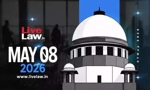 Supreme Court Daily Round-Up : May 8, 2026 Supreme Court Daily Round-Up : May 8, 2026