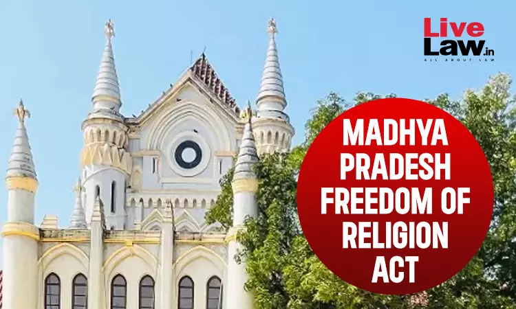 MP High Court Refuses To Quash FIR Under Anti-Conversion Law, Says Minors Statement Prima Facie Implicates Accused MP High Court Refuses To Quash FIR Under Anti-Conversion Law, Says Minors Statement Prima Facie Implicates Accused
