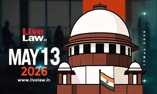 Supreme Court Daily Round-Up : May 13, 2026 Supreme Court Daily Round-Up : May 13, 2026
