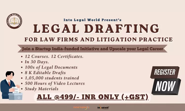 [Advertisement] Into Legal World  Presents: Legal Drafting For Law Firms & Litigation Practice – 12 Courses, 8K+ Editable Drafts & 500 Hours Of Practical Video Lectures At ₹499/- Only (+GST)