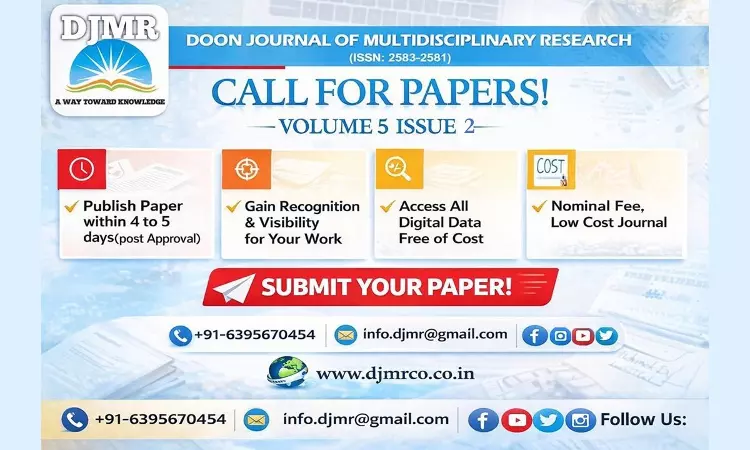 Call For Papers: Doon Journal Of Multidisciplinary Research [Vol 5, Issue 2, E-Issn: 2583-2581, Indexed Journal]: Submit By June, 30