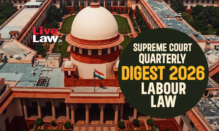 Supreme Court Quarterly Digest 2026 - Labour Law Supreme Court Quarterly Digest 2026 - Labour Law