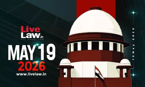 Supreme Court Daily Round-Up : May 19, 2026 Supreme Court Daily Round-Up : May 19, 2026