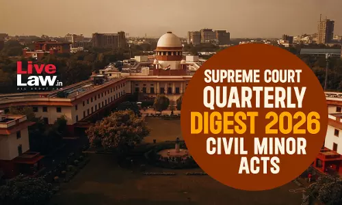 Supreme Court Quarterly Digest 2026 - Civil Minor Acts Supreme Court Quarterly Digest 2026 - Civil Minor Acts