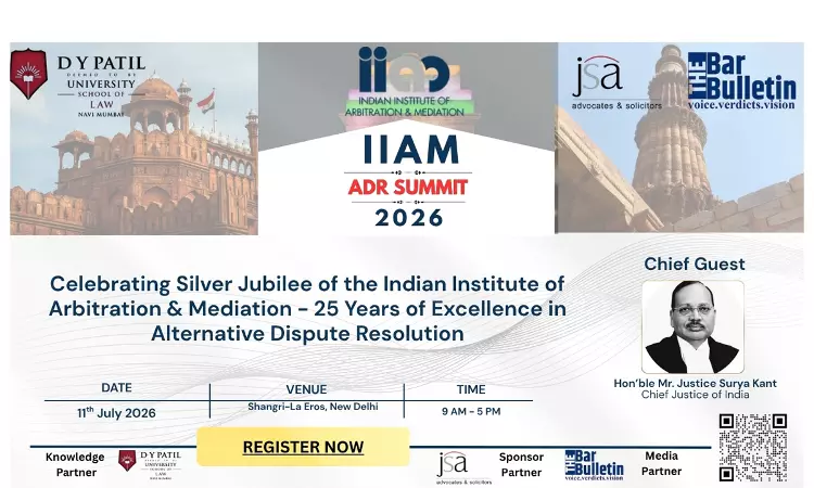 Indian Institute of Arbitration and Mediation ADR Summit 2026 To Be Held On July 11 In New Delhi; Registrations Open