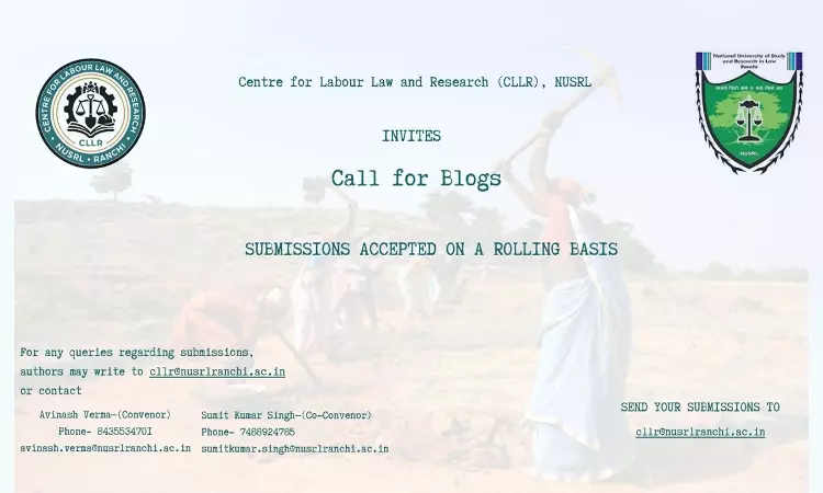 Call For Blog Submissions: Centre For Labour Law And Research (CLLR), NUSRL Invites Contributions On Contemporary Labour Law Issues Call For Blog Submissions: Centre For Labour Law And Research (CLLR), NUSRL Invites Contributions On Contemporary Labour Law Issues