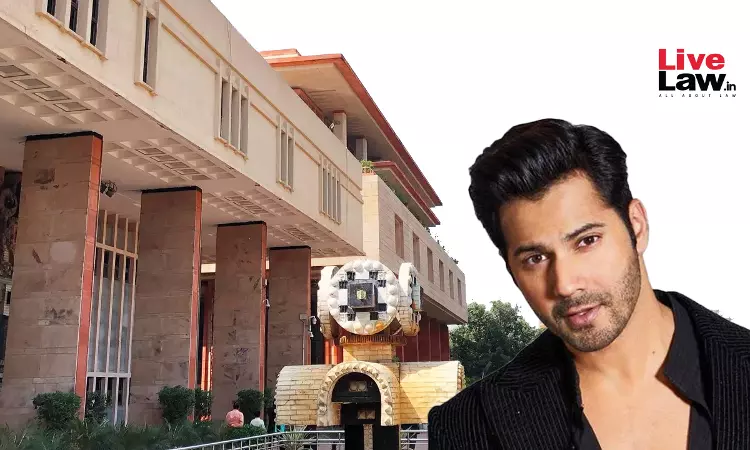 Delhi High Court Passes Interim Order Protecting Personality Rights Of Actor Varun Dhawan Delhi High Court Passes Interim Order Protecting Personality Rights Of Actor Varun Dhawan