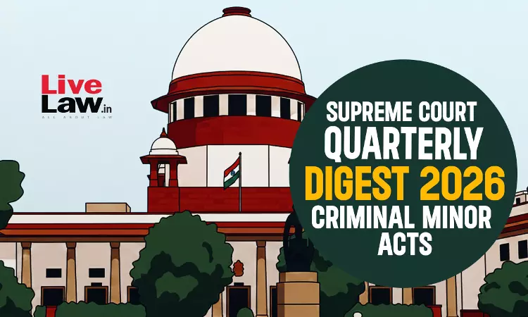 Supreme Court Quarterly Digest 2026 - Criminal Minor Acts