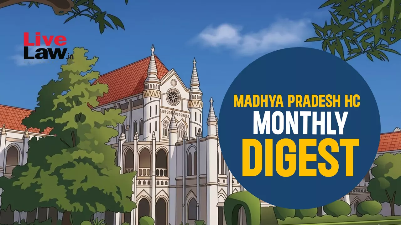 LiveLaw Madhya Pradesh High Court Monthly Digest: June 2026