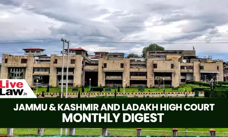 Jammu & Kashmir And Ladakh High Court Monthly Digest: May 2026 Jammu & Kashmir And Ladakh High Court Monthly Digest: May 2026