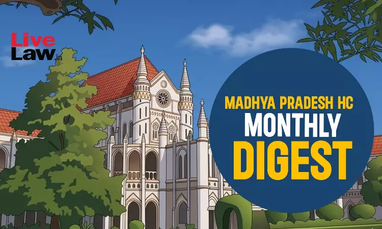 LiveLaw Madhya Pradesh High Court Monthly Digest: June 2026 LiveLaw Madhya Pradesh High Court Monthly Digest: June 2026