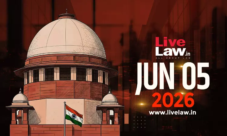 Supreme Court Daily Round-Up : June 5, 2026
