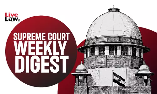 LiveLaw Supreme Court Weekly Digest May 24 - 31, 2026