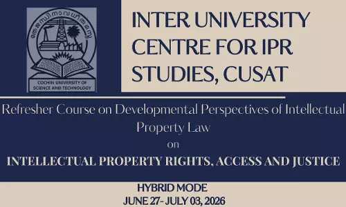 [Advertisement] CUSATs Inter University Centre For IPR Studies To Organise Refresher Course On Intellectual Property Rights, Access, And Justice