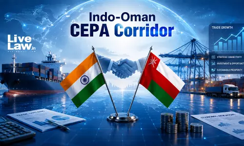 Processus Conveniens For Indo-Oman CEPA Corridor