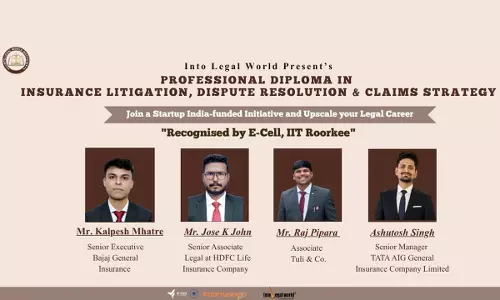 [Advertisement] Into Legal World Presents: Professional Diploma In Insurance Litigation, Dispute Resolution & Claims Strategy — Online Certificate Course For Law Students & Advocates In India