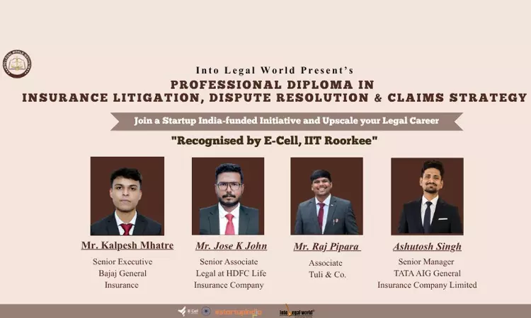 [Advertisement] Into Legal World Presents: Professional Diploma In Insurance Litigation, Dispute Resolution & Claims Strategy — Online Certificate Course For Law Students & Advocates In India