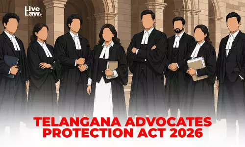 Telangana Advocates Protection Act Cant Shield Lawyers Accused Of Illegal Activities: High Court Telangana Advocates Protection Act Cant Shield Lawyers Accused Of Illegal Activities: High Court
