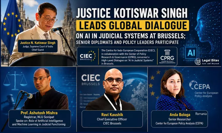 AI Should Assist Judges, Not Replace Human Decision-Making: Justice N. Kotiswar Singh At CIEC Brussels Dialogue