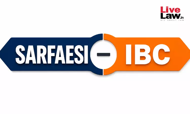 SARFAESI-IBC Deadlock: A System At War With Itself SARFAESI-IBC Deadlock: A System At War With Itself