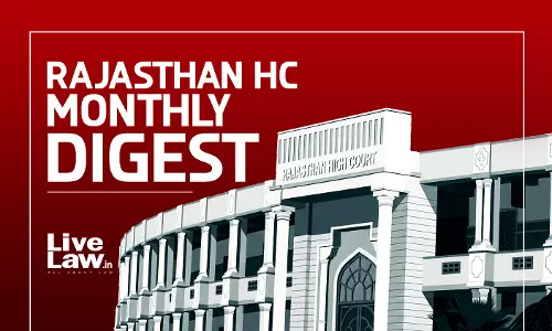 LiveLaw Rajasthan High Court Monthly Digest: July 2026 LiveLaw Rajasthan High Court Monthly Digest: July 2026