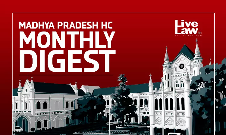 LiveLaw Madhya Pradesh High Court Monthly Digest: July 2026