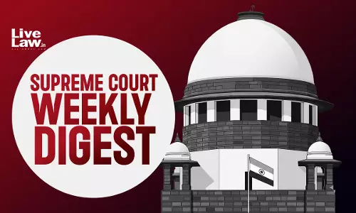 LiveLaw Supreme Court Weekly Digest: July 24 - 31, 2026 LiveLaw Supreme Court Weekly Digest: July 24 - 31, 2026