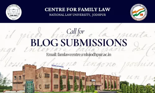 Call For Blogs | The Family Law Chronicle, Centre For Family Law, National Law University, Jodhpur Call For Blogs | The Family Law Chronicle, Centre For Family Law, National Law University, Jodhpur