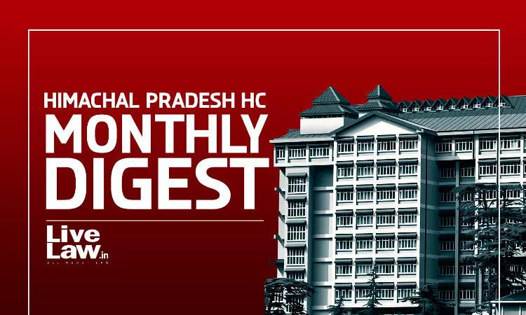 Himachal Pradesh High Court Monthly Digest : June 2026 Himachal Pradesh High Court Monthly Digest : June 2026