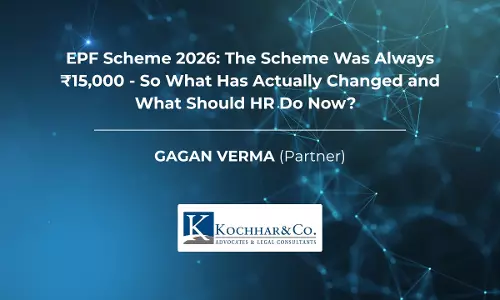 EPF Scheme, 2026: The Ceiling Was Always ₹15,000 -So What Has Actually Changed, and What Should HR Do Now?
