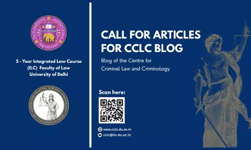 Delhi Universitys Centre For Criminal Law And Criminology Invites Blog Submissions On Criminal Law, Criminology & Allied Fields Delhi Universitys Centre For Criminal Law And Criminology Invites Blog Submissions On Criminal Law, Criminology & Allied Fields