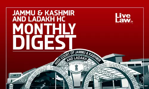 LiveLaw Jammu & Kashmir And Ladakh High Court Monthly Digest: June 2026 LiveLaw Jammu & Kashmir And Ladakh High Court Monthly Digest: June 2026