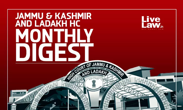 LiveLaw Jammu & Kashmir And Ladakh High Court Monthly Digest: June 2026 LiveLaw Jammu & Kashmir And Ladakh High Court Monthly Digest: June 2026