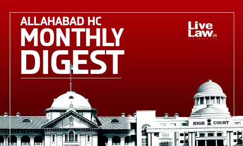 LiveLaw Allahabad High Court Monthly Digest: July 2026  [Citations 341 - 504]