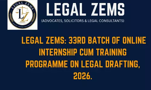 [Advertisement]Legal Zems: 33rd Batch – Online Internship Cum Training Programme On Legal Drafting, 2026.