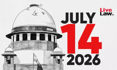 Supreme Court Daily Round-Up : July 14, 2026 Supreme Court Daily Round-Up : July 14, 2026