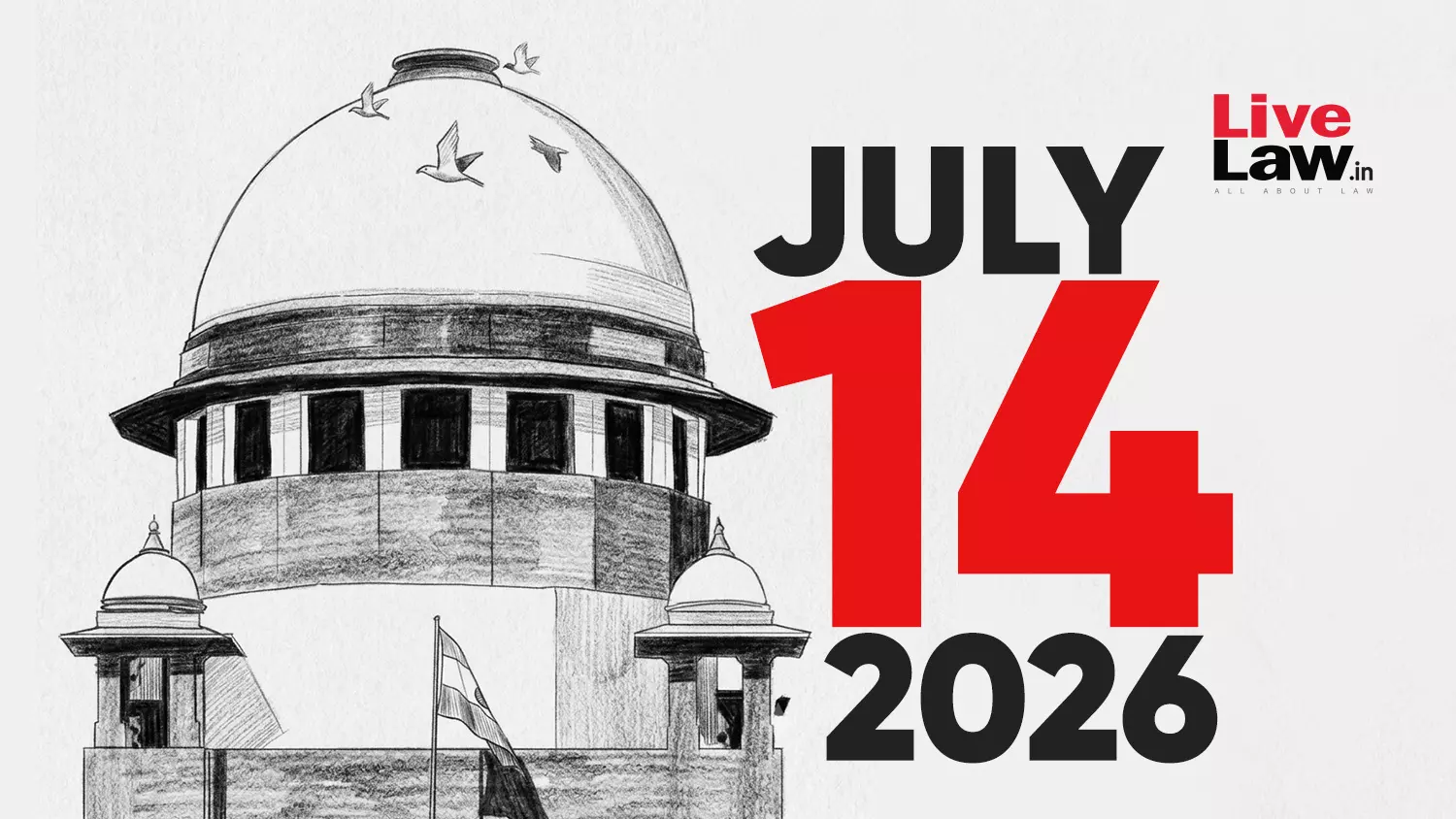 Supreme Court Daily Round-Up : July 14, 2026 Supreme Court Daily Round-Up : July 14, 2026