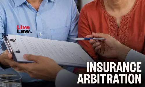 Insurance Arbitration In India: Judicial Developments, IRDAI Reform And Road Ahead Insurance Arbitration In India: Judicial Developments, IRDAI Reform And Road Ahead