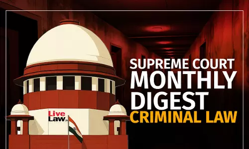LiveLaw Supreme Court Criminal Law Digest: July 2026 LiveLaw Supreme Court Criminal Law Digest: July 2026