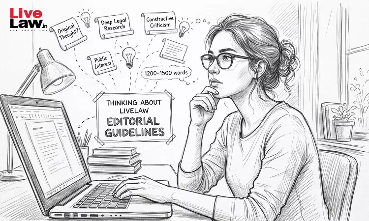 LiveLaw Editorial Guidelines  For Article Submissions