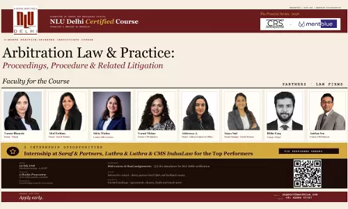 [Advdertisement] NLU Delhi X Mentblue Launch Certificate Course On Arbitration Law & Practice - Register Now!