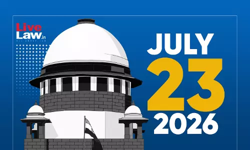 Supreme Court Daily Round-Up : July 23, 2026 Supreme Court Daily Round-Up : July 23, 2026