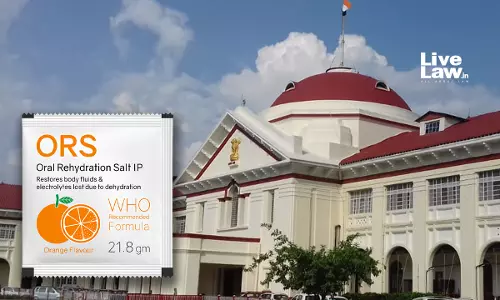 Patna High Court Upholds Blacklisting Of ORS Supplier After Seven Batches Failed Quality Tests Patna High Court Upholds Blacklisting Of ORS Supplier After Seven Batches Failed Quality Tests