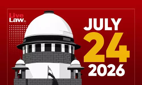 Supreme Court Daily Round-Up : July 24, 2026 Supreme Court Daily Round-Up : July 24, 2026
