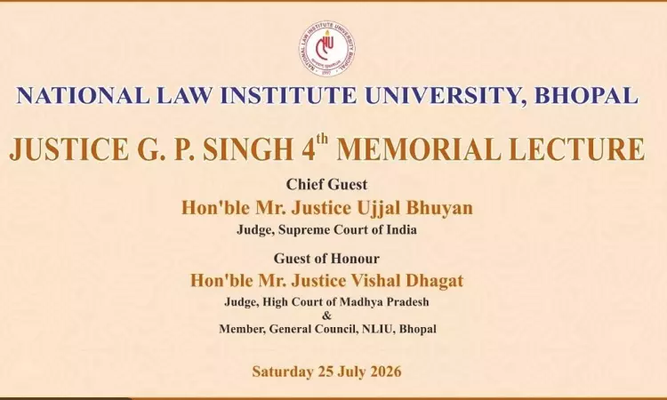 Justice Ujjal Bhuyan To Deliver 4th Justice G.P. Singh Memorial Lecture At NLIU Bhopal Justice Ujjal Bhuyan To Deliver 4th Justice G.P. Singh Memorial Lecture At NLIU Bhopal