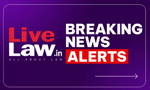 LiveLaw Breaking News Alerts- 27 July 2026 LiveLaw Breaking News Alerts- 27 July 2026