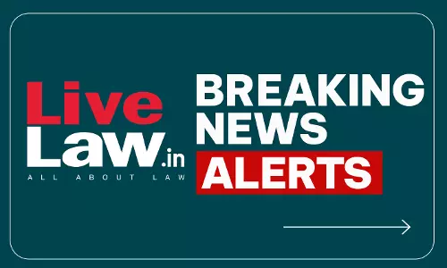 LiveLaw Breaking News Alerts: 17 August 2026 LiveLaw Breaking News Alerts: 17 August 2026