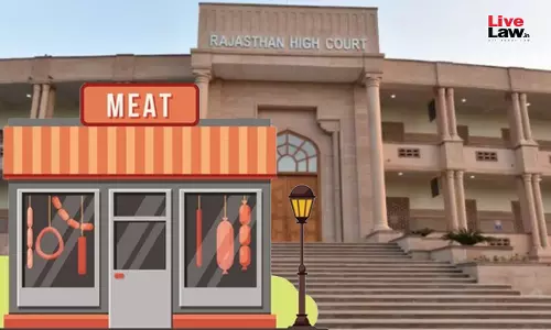 Rajasthan High Court Declines PIL Seeking Probe Into Meat Shops In Jodhpur, Says Regulatory Framework Already Exists