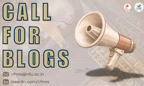 Call For Blogs: NLIU Bhopals CFMRS Invites Submissions On Financial Markets And Regulatory Systems Call For Blogs: NLIU Bhopals CFMRS Invites Submissions On Financial Markets And Regulatory Systems