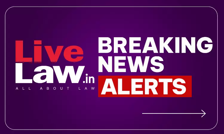 LiveLaw Breaking News Alerts: 14 August 2026 LiveLaw Breaking News Alerts: 14 August 2026